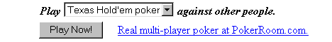Play Poker Online Now ! - Meet Them And Beat Them;-)